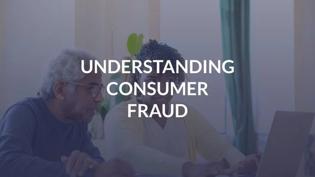 Understanding Consumer Fraud