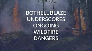 Bothell Blaze Underscores Ongoing Wildfire Dangers