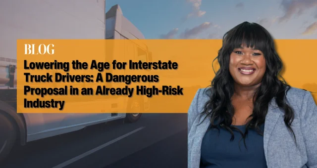 Lowering the Age for Interstate Truck Drivers: A Dangerous Proposal in an Already High-Risk Industry