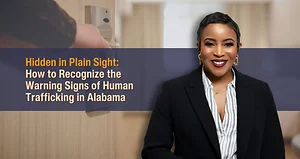 Hidden in Plain Sight: How to Recognize the Warning Signs of Human Trafficking in Alabama