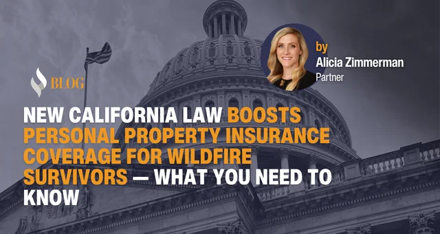 New California Law Boosts Personal Property Insurance Coverage for Wildfire Survivors — What You Need to Know