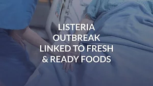 Listeria Outbreak Linked to Fresh & Ready Foods
