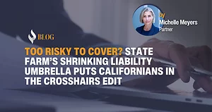 Too Risky to Cover? State Farm’s Shrinking Liability Umbrella Puts Californians in the Crosshairs