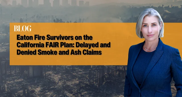 Blog header image with wildfire damage in the background, the headline about Eaton Fire FAIR Plan smoke and ash claims, and a professional portrait of a woman attorney.