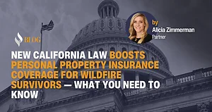 New California Law Boosts Personal Property Insurance Coverage for Wildfire Survivors — What You Need to Know