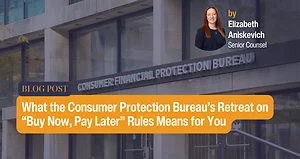 What the Consumer Protection Bureau’s Retreat on “Buy Now, Pay Later” Rules Means for You