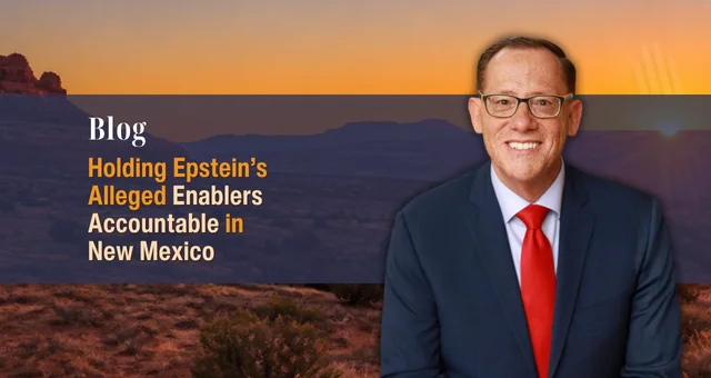 Holding Epstein’s Alleged Enablers Accountable in New Mexico