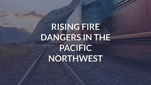 Rising Fire Dangers in the Pacific Northwest